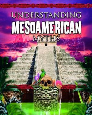 Understanding Mesoamerican Myths image number 0