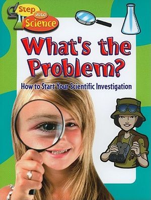 What's the Problem?: How to Start Your Scientific Investigation image number 0