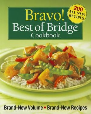 Bravo! Best of Bridge Cookbook: Brand-New Volume, Brand-New Recipes image number 0