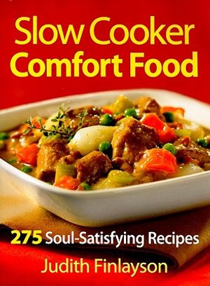 Slow Cooker Comfort Food: 275 Soul-Satisfying Recipes image number 0