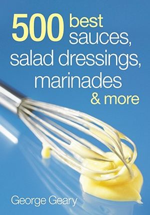 500 Best Sauces, Salad Dressings, Marinades & More image number 0