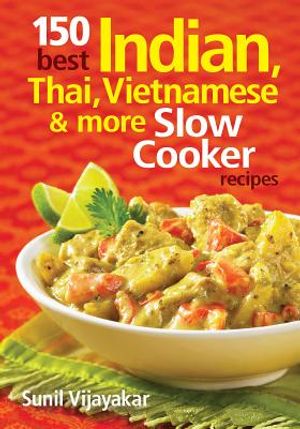 150 Best Indian, Thai, Vietnamese and More Slow Cooker Recipes image number 0