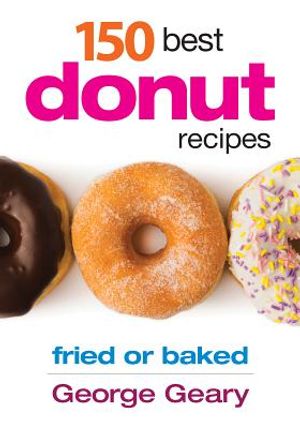 150 Best Donut Recipes: Fried or Baked image number 0