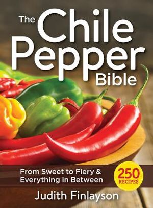 The Chile Pepper Bible: From Sweet to Fiery and Everything in Between image number 0