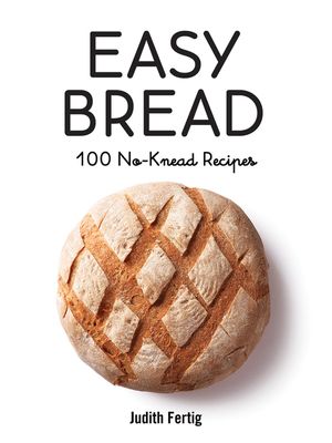 Easy Bread: 100 No-Knead Recipes image number 0