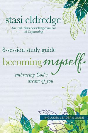 Becoming Myself: Embracing God's Dream of You: 8-Session Study Guide image number 0