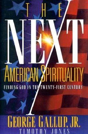 The Next American Spirituality: Finding God in the Twenty-First Century image number 0