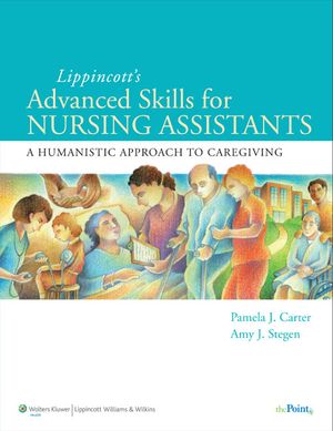 Lippincott Advanced Skills for Nursing Assistants: A Humanistic Approach to Caregiving [With CDROM] image number 0