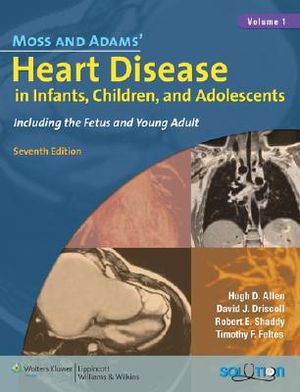 Moss and Adams' Heart Disease in Infants, Children, and Adolescents: Including the Fetus and Young Adult image number 0