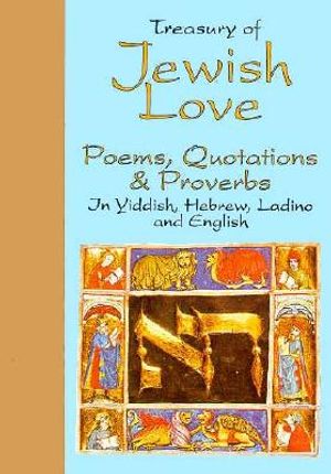 Treasury of Jewish Love: Poems, Quotations & Proverbs in Hebrew Yiddish, Ladino, and English image number 0