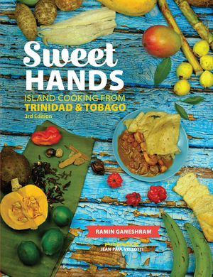 Sweet Hands: Island Cooking from Trinidad & Tobago, 3rd Edition: Island Cooking from Trinidad & Tobago image number 0