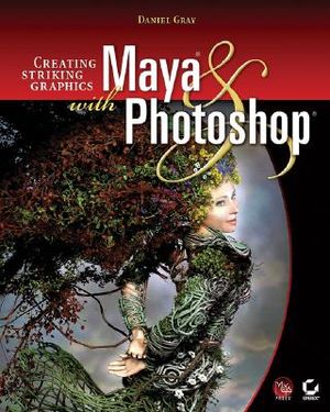 Creating Striking Graphics with Maya and Photoshop [With CDROM] image number 0