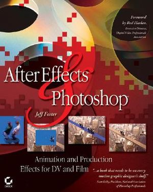 After Effects and Photoshop .: Animation and Production Effects for DV and Film [With CDROM] image number 0