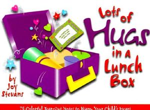Lots of Hugs in a Lunch Box: 75 Tear-Out Notes to Warm Your Child's Heart image number 0