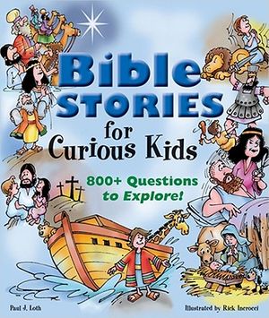 Bible Stories for Curious Kids: 800+ Questions to Explore! image number 0