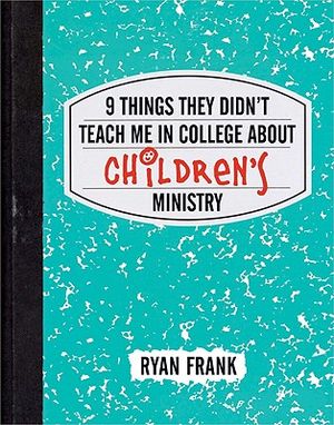 9 Things They Didn't Teach Me in College about Children's Ministry image number 0