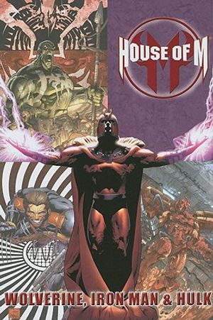 House of M: Wolverine, Iron Man & Hulk image number 0