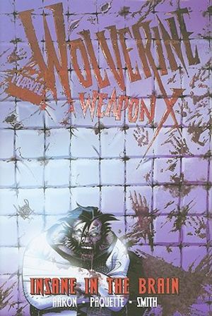 Wolverine Weapon X, Volume 2: Insane in the Brain image number 0
