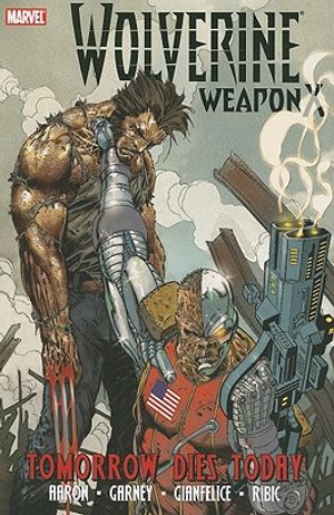 Weapon X, Volume 3: Tomorrow Dies Today image number 0