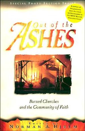 Out of the Ashes: The Story of America's Burned Churches and the Community of Faith image number 0