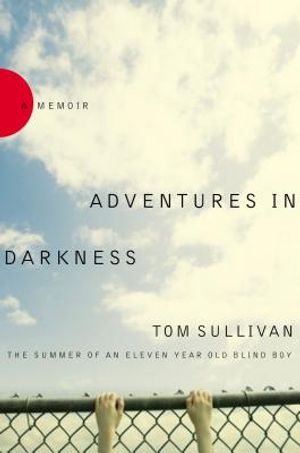 Adventures in Darkness: Memoirs of an Eleven-Year-Old Blind Boy image number 0