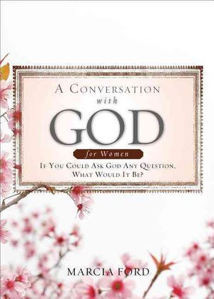 Conversation with God for Women : If You Could Ask God Anything What Would It Be? image number 0