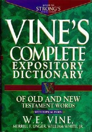 Vine's Complete Expository Dictionary of Old and New Testament Words: Super Value Edition image number 0