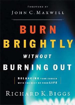 Burn Brightly Without Burning Out: Balancing Your Career with the Rest of Your Life image number 0