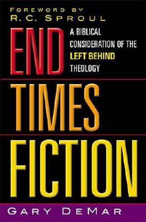 End Times Fiction: A Biblical Consideration of the Left Behind Theology image number 0