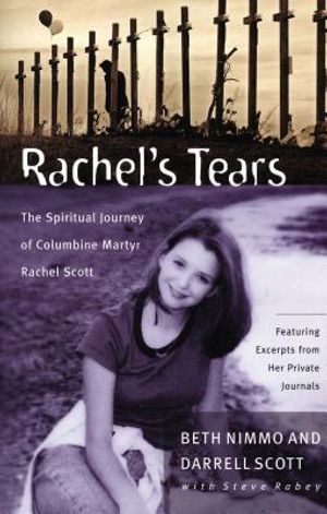 Rachel's Tears: The Spiritual Journey of Columbine Martyr Rachel Scott image number 0