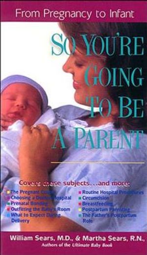 So You're Going to Be a Parent: From Pregnancy to Infant image number 0