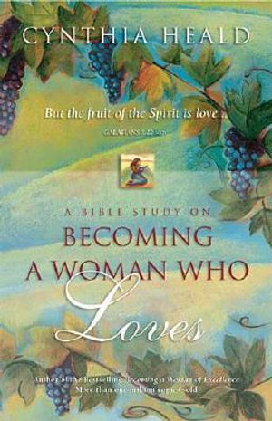 Becoming a Woman Who Loves: A Bible Study on image number 0