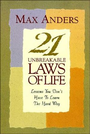 21 Unbreakable Laws of Life: Lessons You Don't Have to Learn the Hard Way image number 0