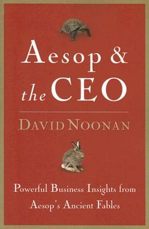 Aesop & the CEO: Powerful Business Insights from Aesop's Ancient Fables image number 0