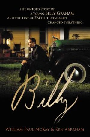 Billy: The Untold Story of a Young Billy Graham and the Test of Faith That Almost Changed Everything image number 0