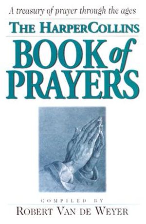 HarperCollins Book of Prayers: A Treasury of Prayers Through the Ages image number 0