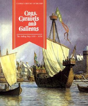 Cogs, Caravels, and Galleons: The Sailing Ship 1000-1650 image number 0