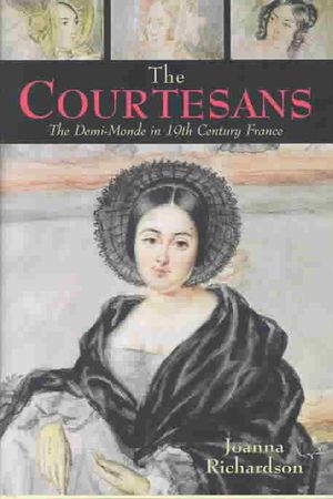 Courtesans: The Demi-Monde in Nineteenth Century France image number 0