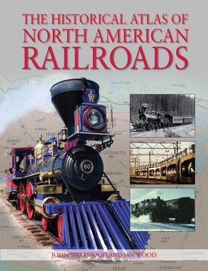 The Historical Atlas of North American Railroads image number 0