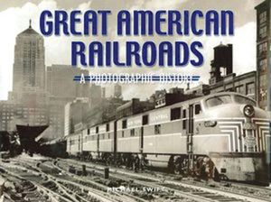 Great American Railroads: A Photographic History image number 0