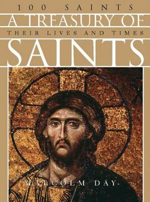 A Treasury of Saints: 100 Saints: Their Lives and Times image number 0