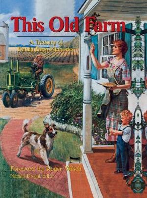 This Old Farm: A Treasury of Family Farm Memories image number 0