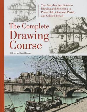 The Complete Drawing Course: Your Step by Step Guide to Drawing and Sketching in Pencil, Ink, Charcoal, Pastel, or Colored Pencil image number 0