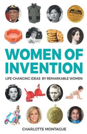 Women of Invention: Life-Changing Ideas by Remarkable Women image number 0