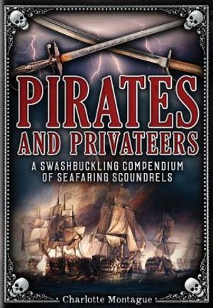 Pirates and Privateers: A Swashbuckling Compendium of Seafaring Scoundrels image number 0