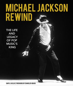 Michael Jackson: Rewind: The Life and Legacy of Pop Music's King image number 0