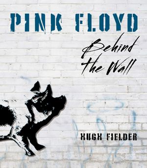 Pink Floyd: Behind the Wall image number 0