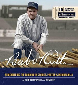 Babe Ruth: Remembering the Bambino in Stories, Photos, and Memorabilia image number 0