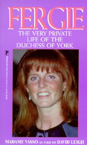 Fergie: The Very Private Life: The Very Private Life of the Duchess of York image number 0