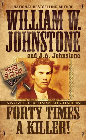 Forty Times a Killer: A Novel of John Wesley Hardin image number 0